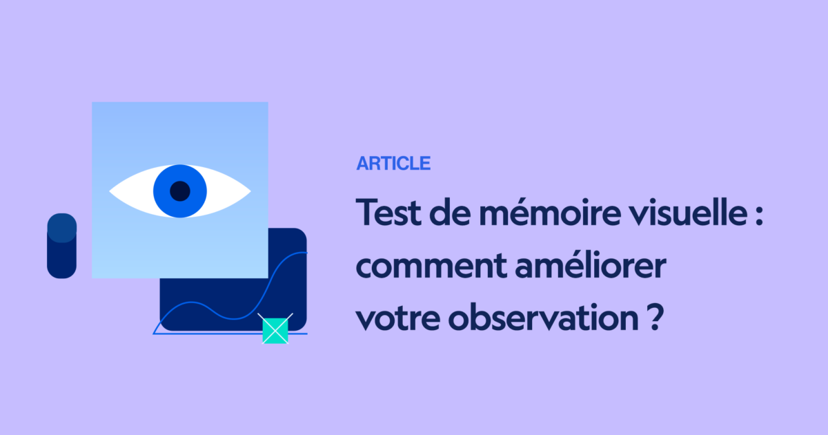 Test de mémoire visuelle : exercices pour améliorer l'observation